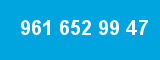 961 652 99 47